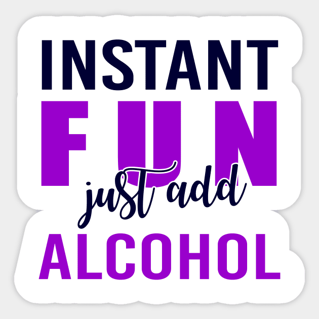 Instant Fun Just Add Alcohol Sticker by chatchimp